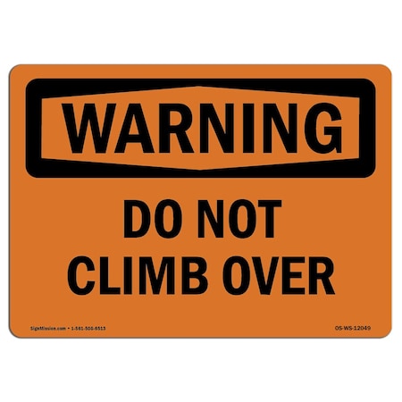 OSHA WARNING Sign, Do Not Climb Over, 24in X 18in Decal